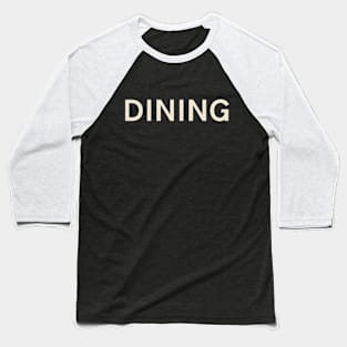 Dining Hobbies Passions Interests Fun Things to Do Baseball T-Shirt